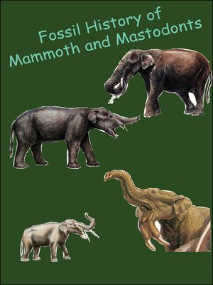cover image of Fossil History of Mammoth and Mastodonts